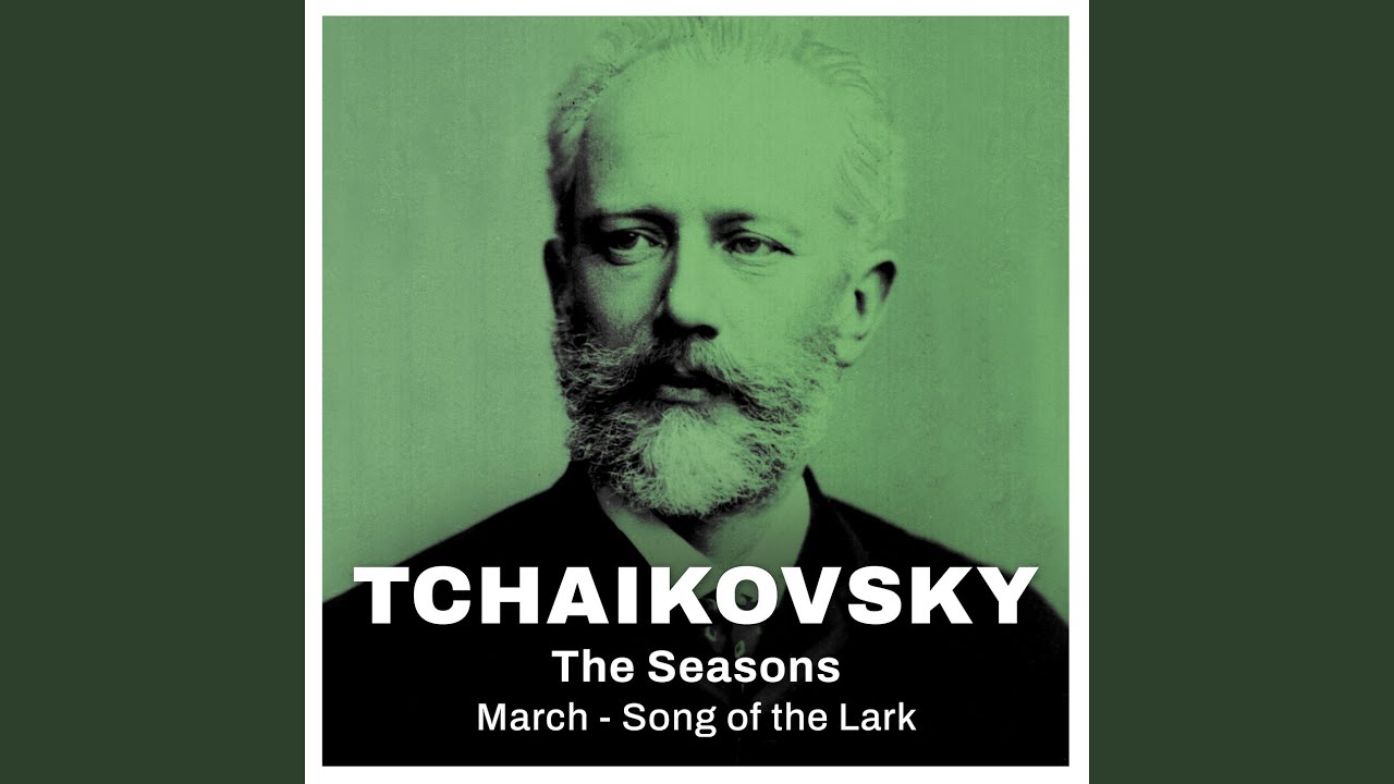 Tchaikovsky: The Seasons, March - Song of the Lark (Excerpt)