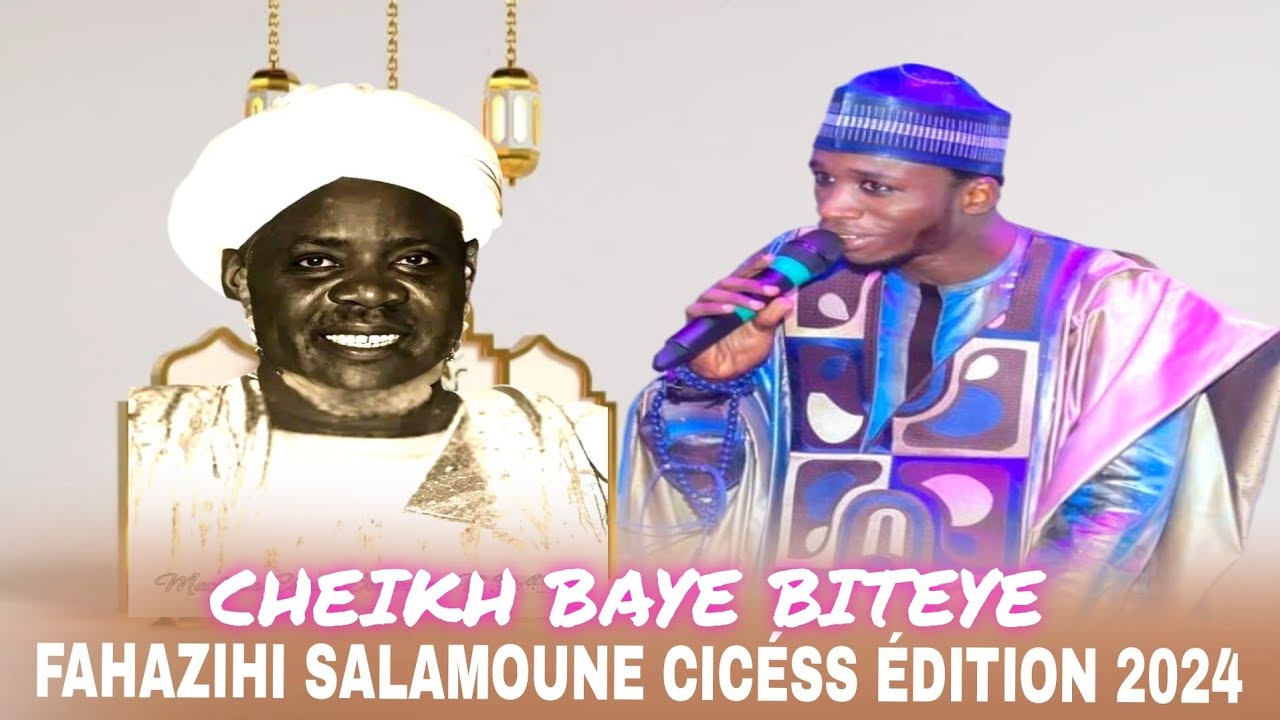 cheikh Baye Biteye au Cicéss Édition 2024 FAHAZIHI SALAMOUNE Nouvelle version