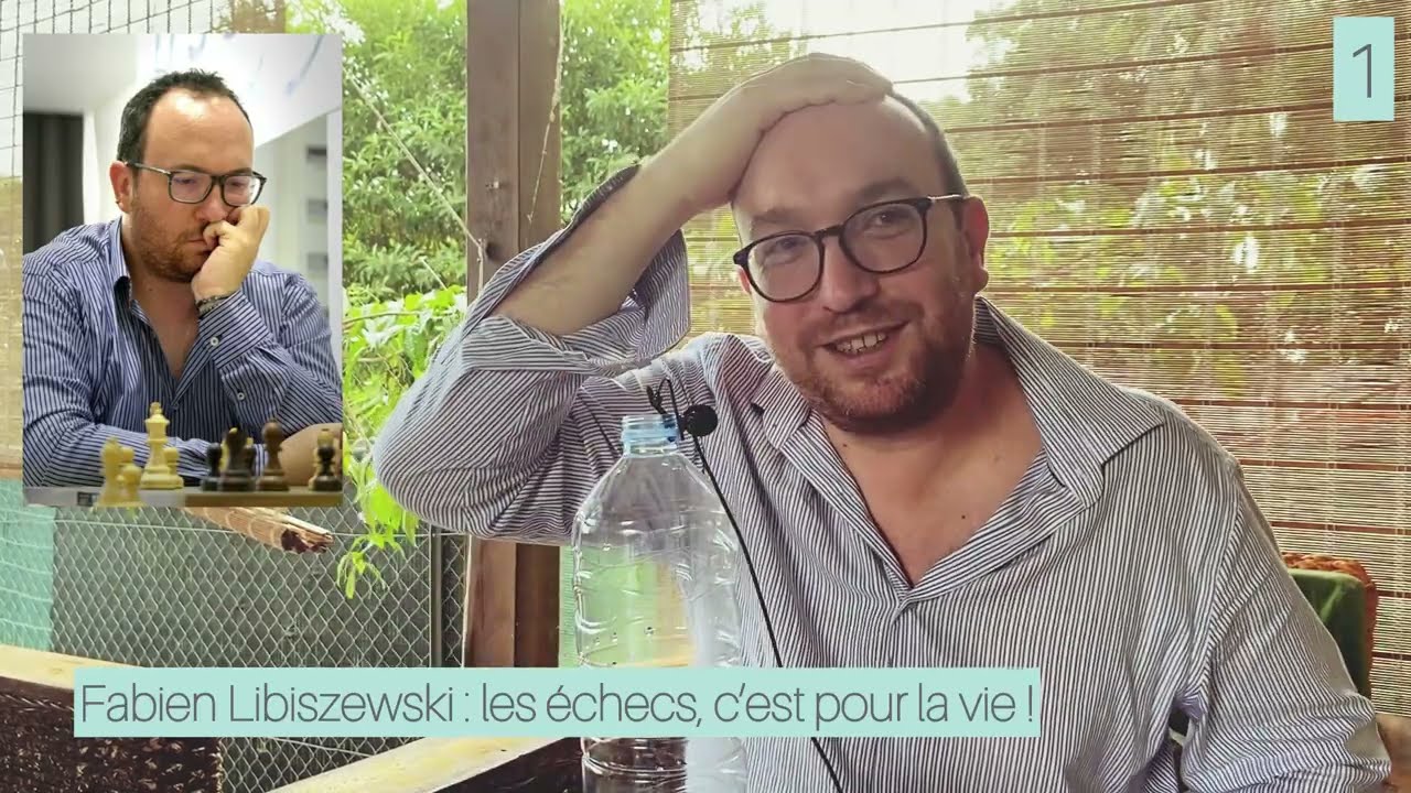 ♟️ ENTRETIEN - Fabien Libiszewski : GMI, les échecs, c’est pour la vie ! (Première ronde/7) ♟️