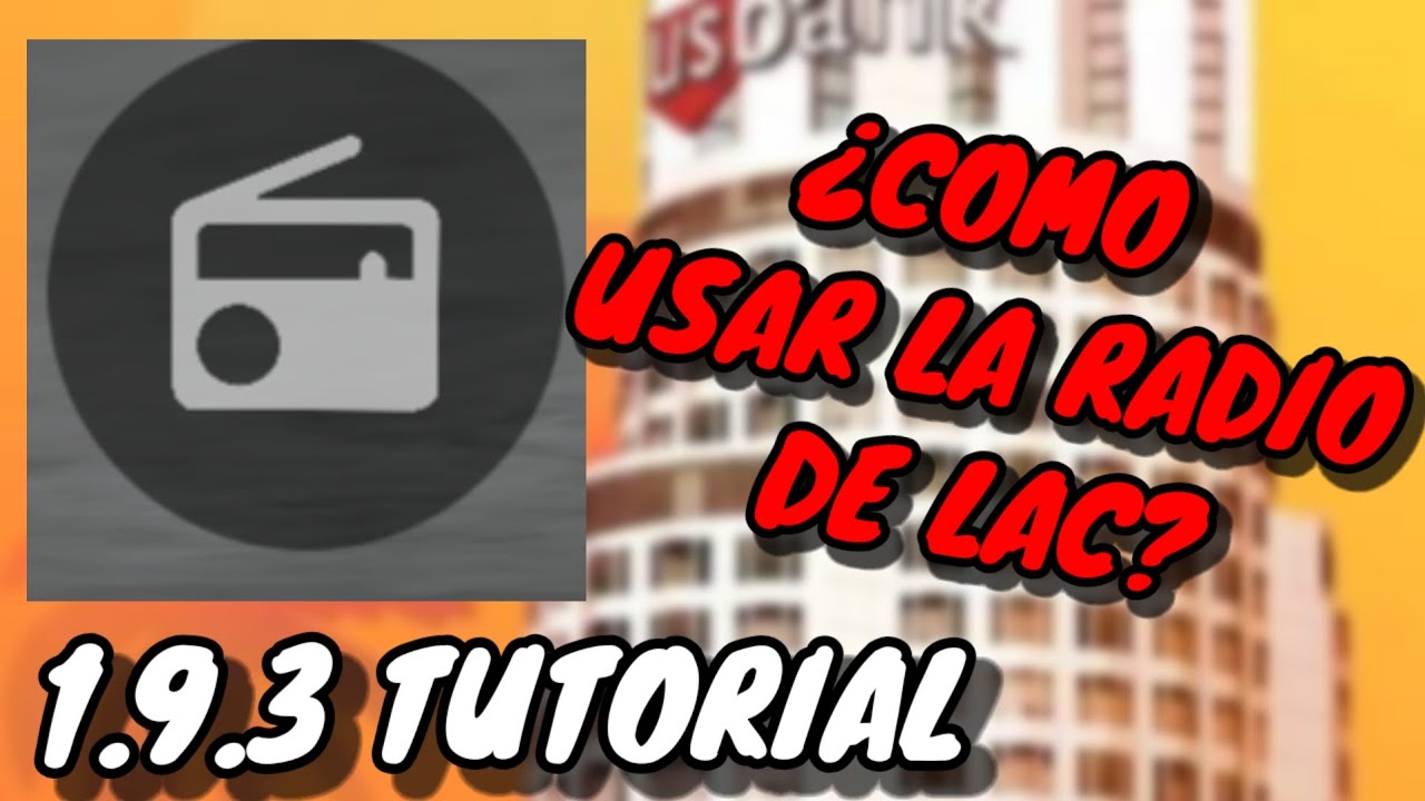 TUTORIAL para usar la NUEVA RADIO DE LAC ! (1.9.3)