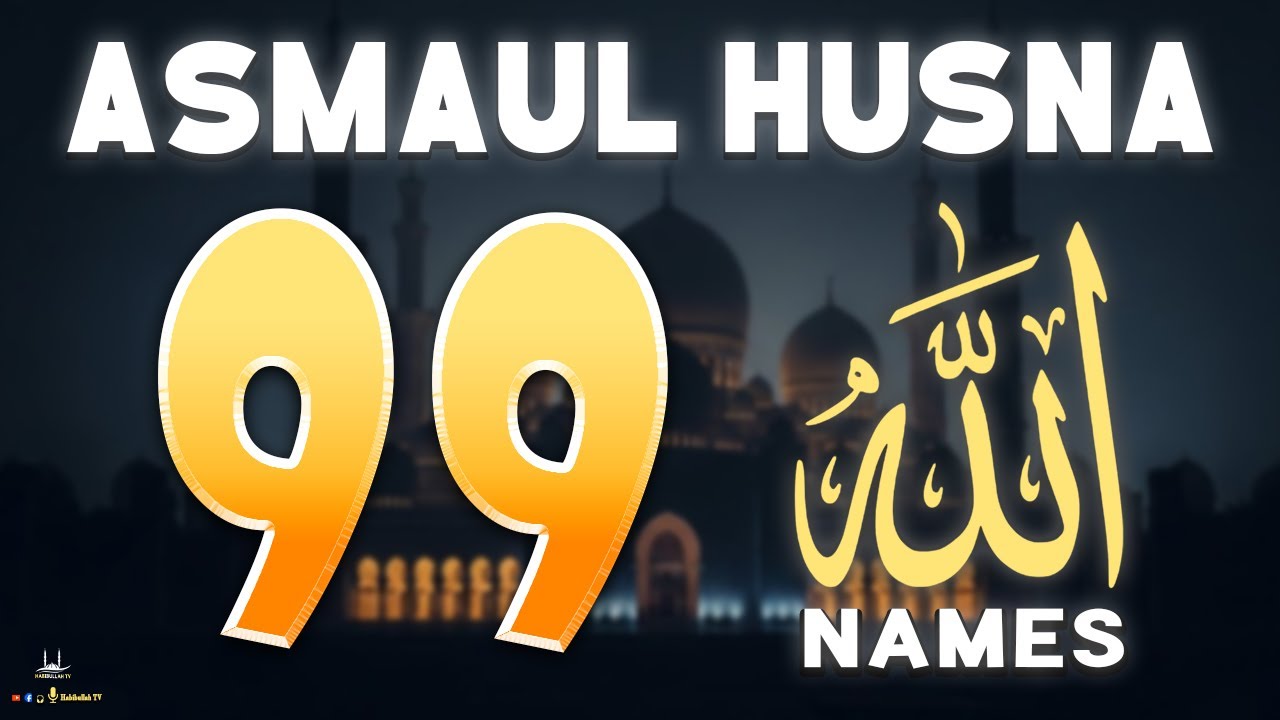 ASMAUL HUSNA | The 99 Names of Allah | Powerful Blessings & Healing | Habibullah TV