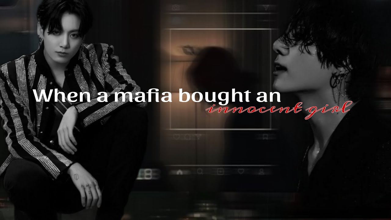 (Requested) When a mafia bought an innocent girl | Jeon Jungkook fanfiction