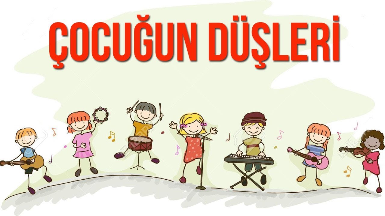 Çocuğun Düşleri Şarkısı (SÖZLÜ) (Okul Öncesi- İlkokul)