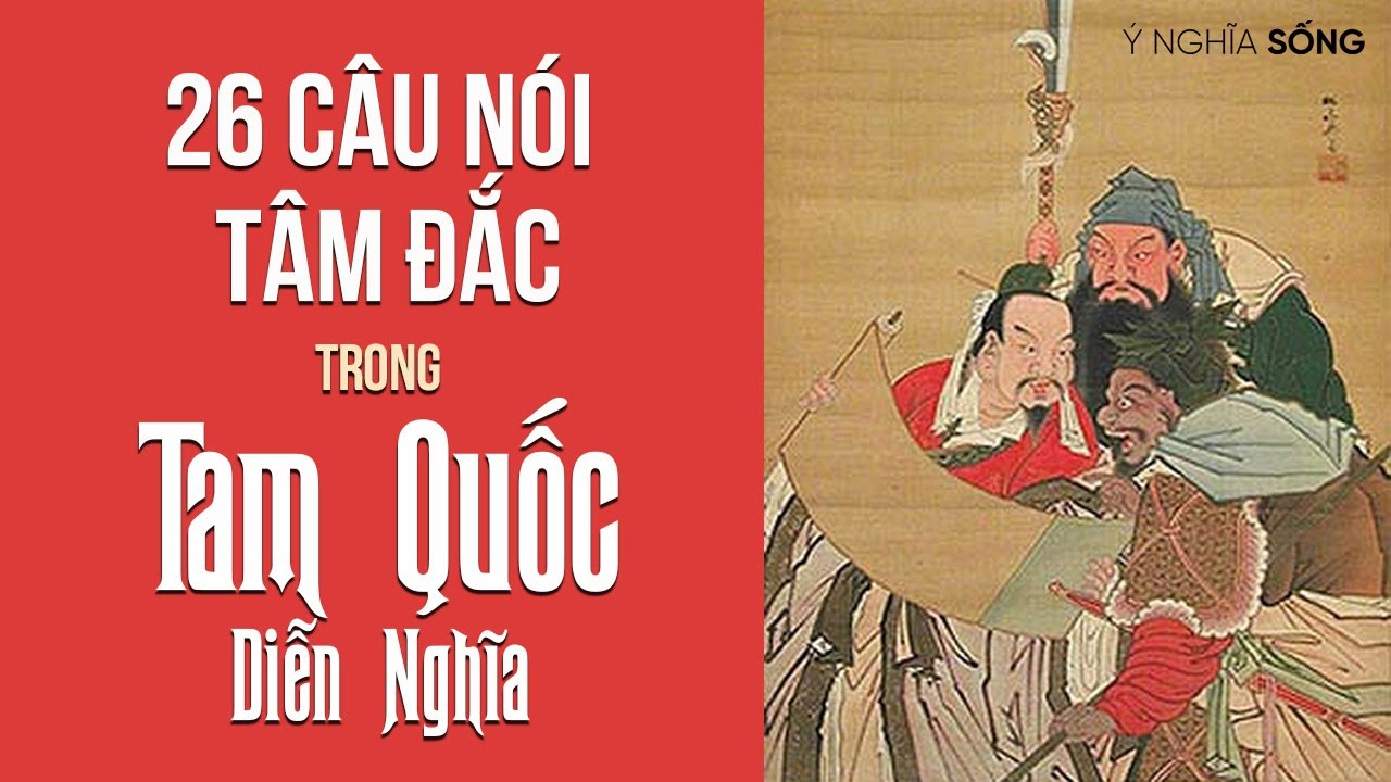 26 câu nói Tâm Đắc trong Tam Quốc Diễn Nghĩa