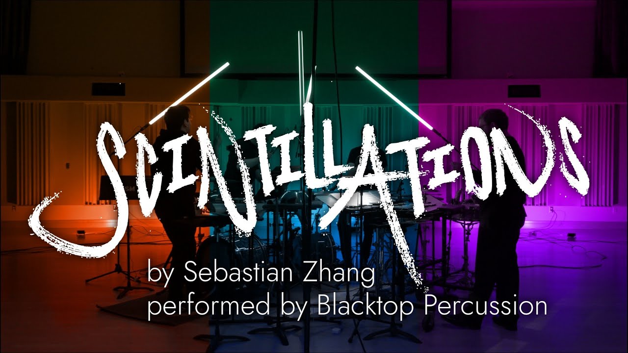 SCINTILLATIONS - Percussion Quartet by Sebastian Zhang