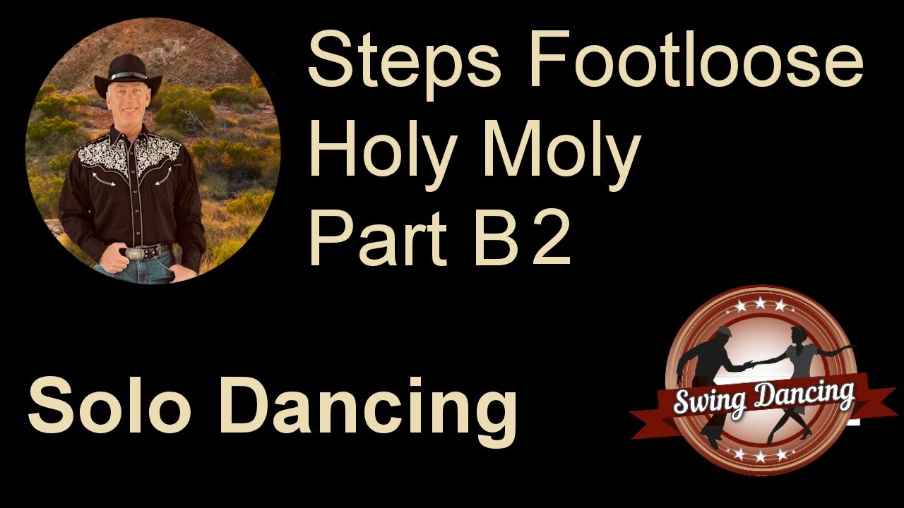 B2 Footloose Holy Moly Part B2 Steps - SWD Swing Dancing CK