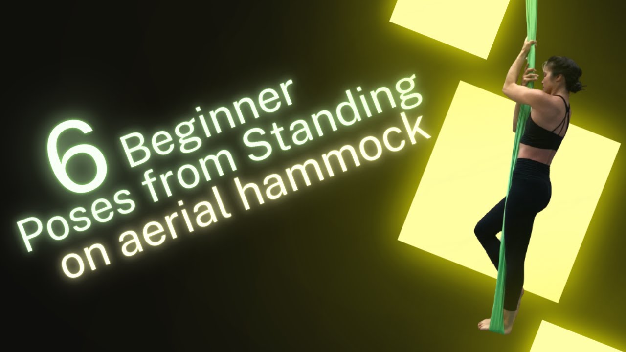 6 Beginner Poses on Aerial Hammock from Standing
