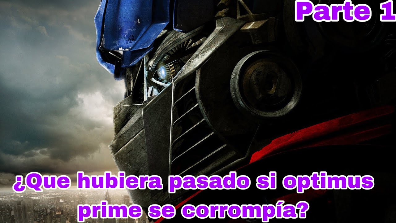 ¿Qué hubiera pasado si Optimus prime se corrompía?-parte 1