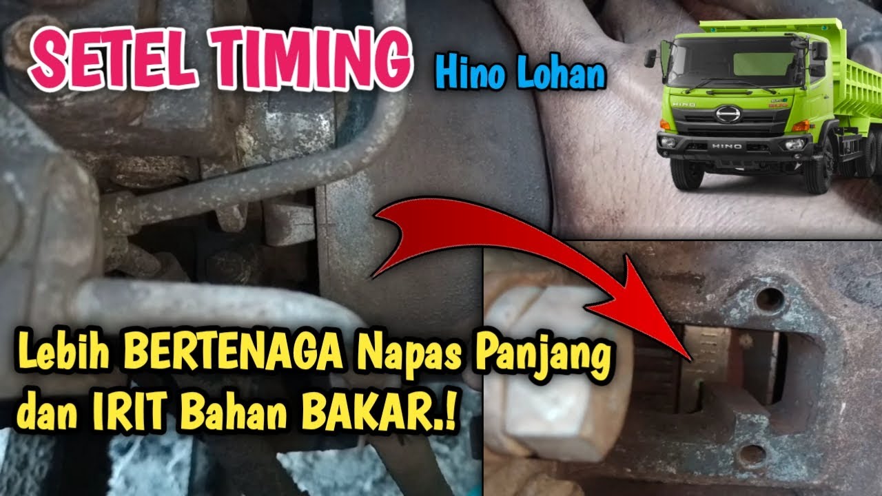 [Setel TIMING hino lohan] lebih BERTENAGA Napas Panjang dan IRIT Bahan Bakar