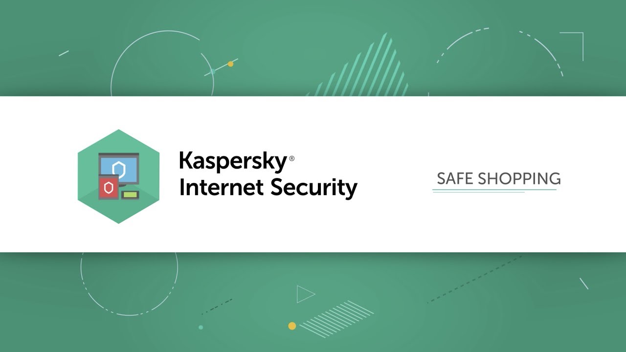 How to protect online transactions with Kaspersky Internet Security 19