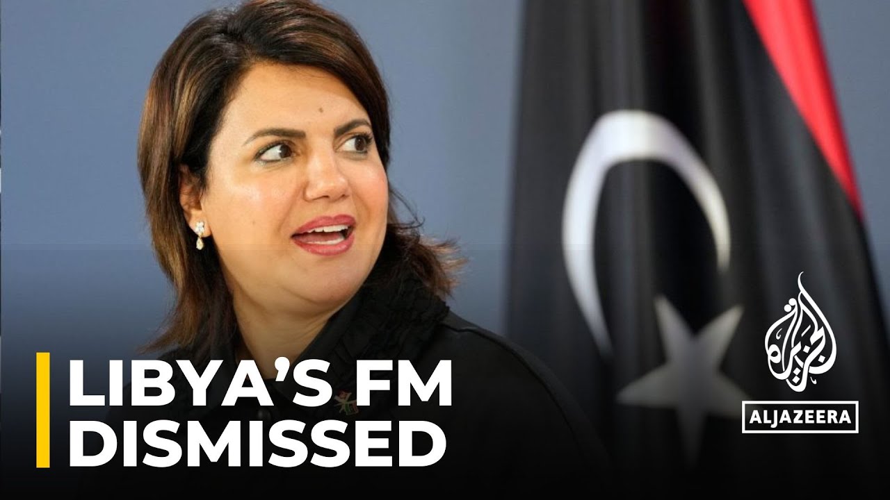 Libya’s Foreign Minister Najla al-Mangoush dismissed: Sources
