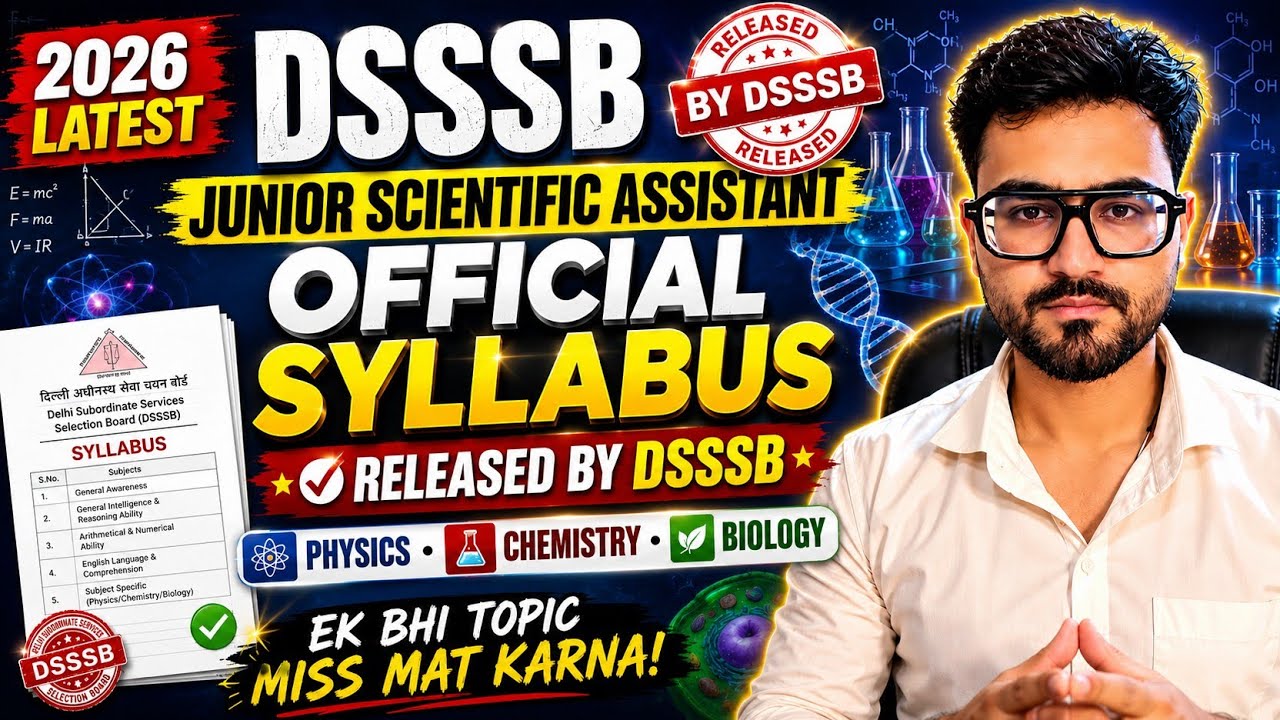 DSSSB Junior Scientific Assistant (PHYSICS/CHEMISTRY/BIOLOGY) Official Syllabus | DSSSB JSA 2026