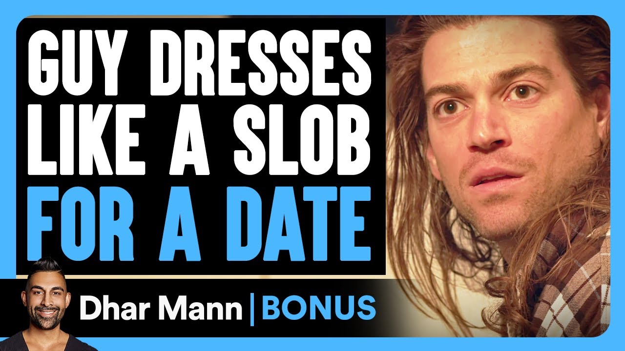 Guy DRESSES Like A SLOB For A DATE | Dhar Mann Bonus!