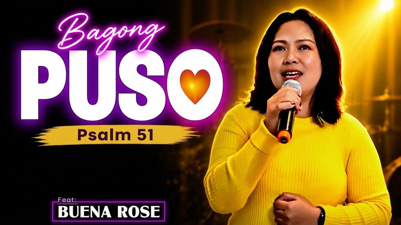 Bagong Puso – Isang Panalangin para sa Bagong Simula | Psalm 51:10–12 (Buena Rose Cover)