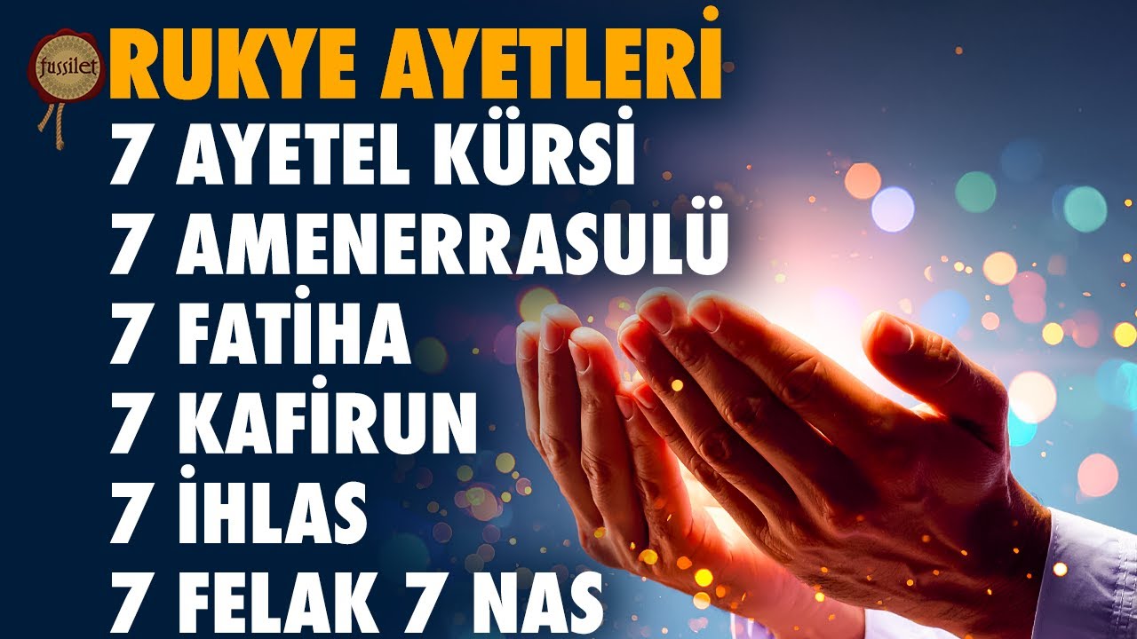 7 Fatiha 7 Ayetel Kürsi 7 Amenerrasulü 7 Kafirun 7 İhlas 7 Felak 7 Nas Dinle Kur'an-ı Kerim Rukye