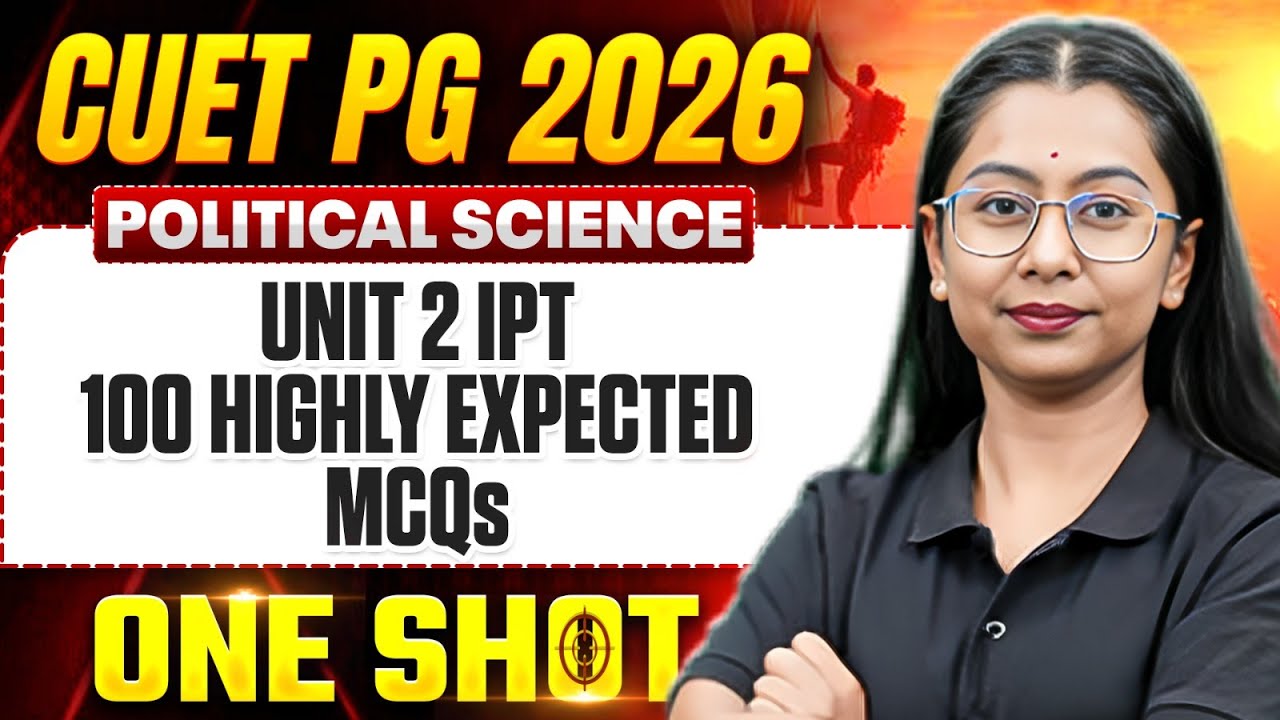 CUET PG Political Science 2026 | Unit 2 IPT 100 Highly Expected MCQs | CUET PG Political Science