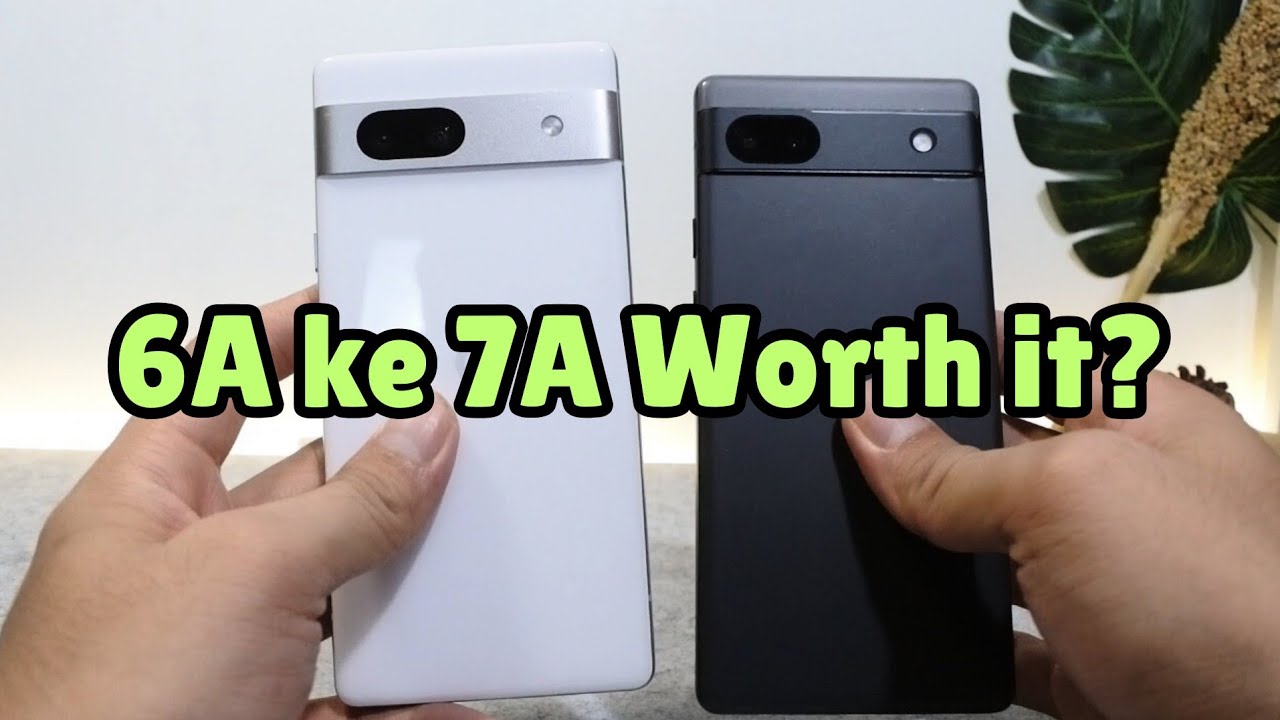 Upgrade dari Google Pixel 6A ke 7A Apa Saja Peningkatannya?