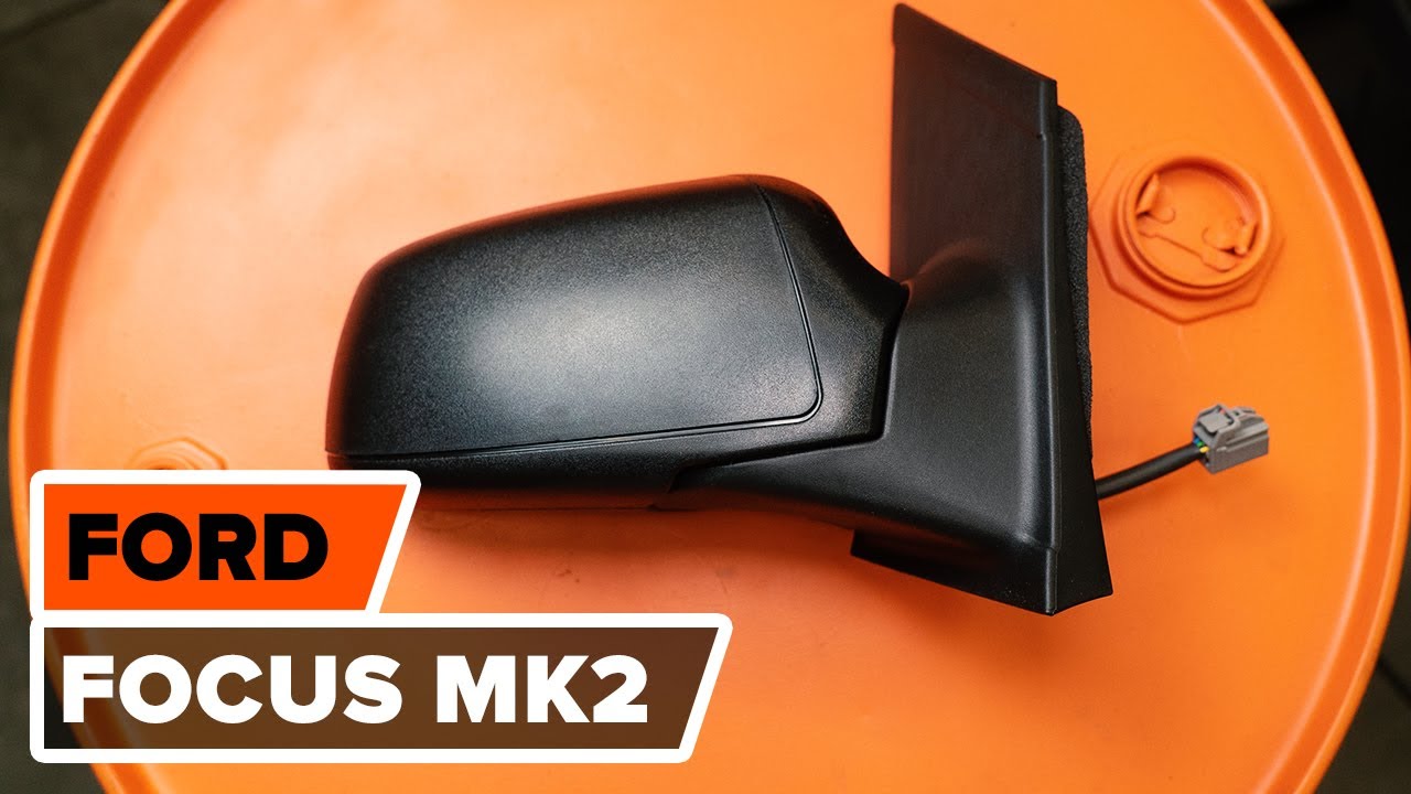 FORD FOCUS MK2 visszapillantó tükör csere [ÚTMUTATÓ AUTODOC]