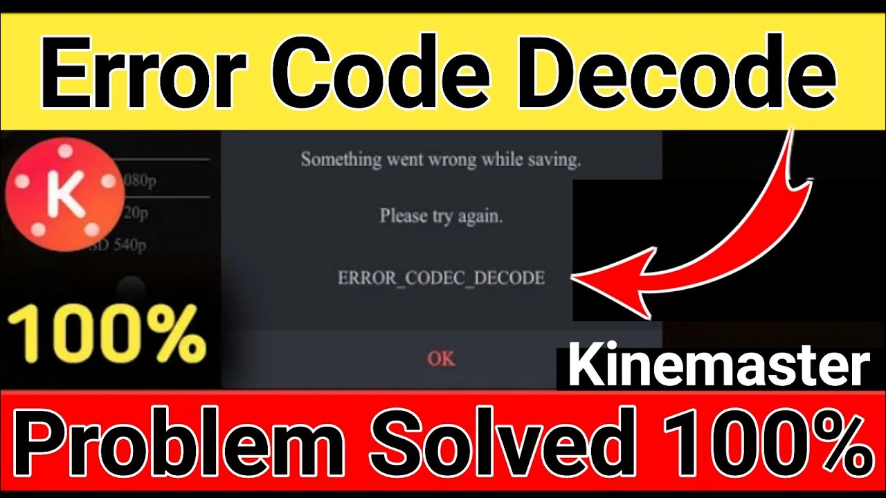something went wrong while saving kinemaster | error code decode | error codec decode kinemaster 😍