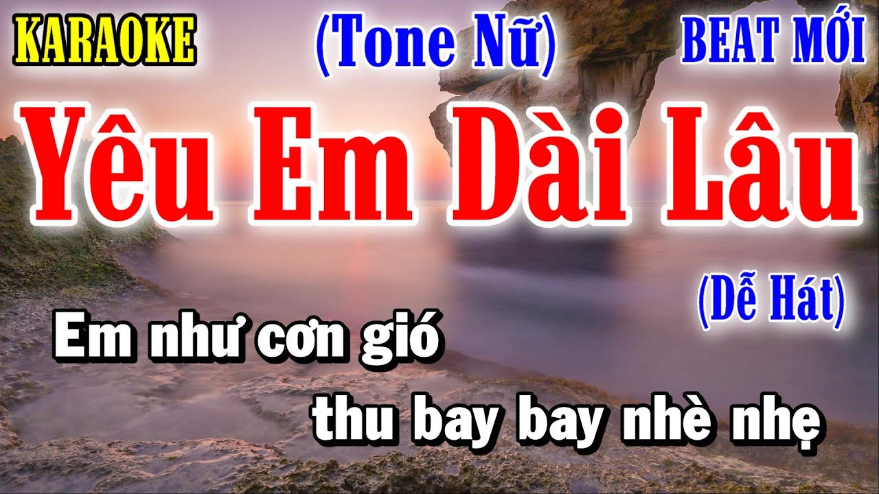 Yêu Em Dài Lâu - Karaoke Tone Nữ ✦ Âm Thanh Chuẩn | Yêu ca hát - Love Singing |