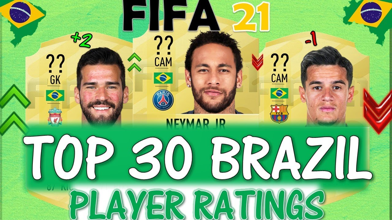 FIFA 21 | TOP 30 BEST BRAZIL PLAYER RATINGS!! FT. NEYMAR, ALISSON, COUTINHO ETC... (FIFA 21)