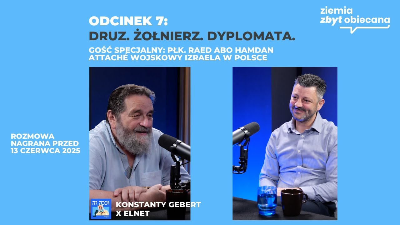 Ziemia Zbyt Obiecana. Odcinek 7: Druz. Żołnierz. Dyplomata. Gość specjalny: płk. Raed Abo Hamdan