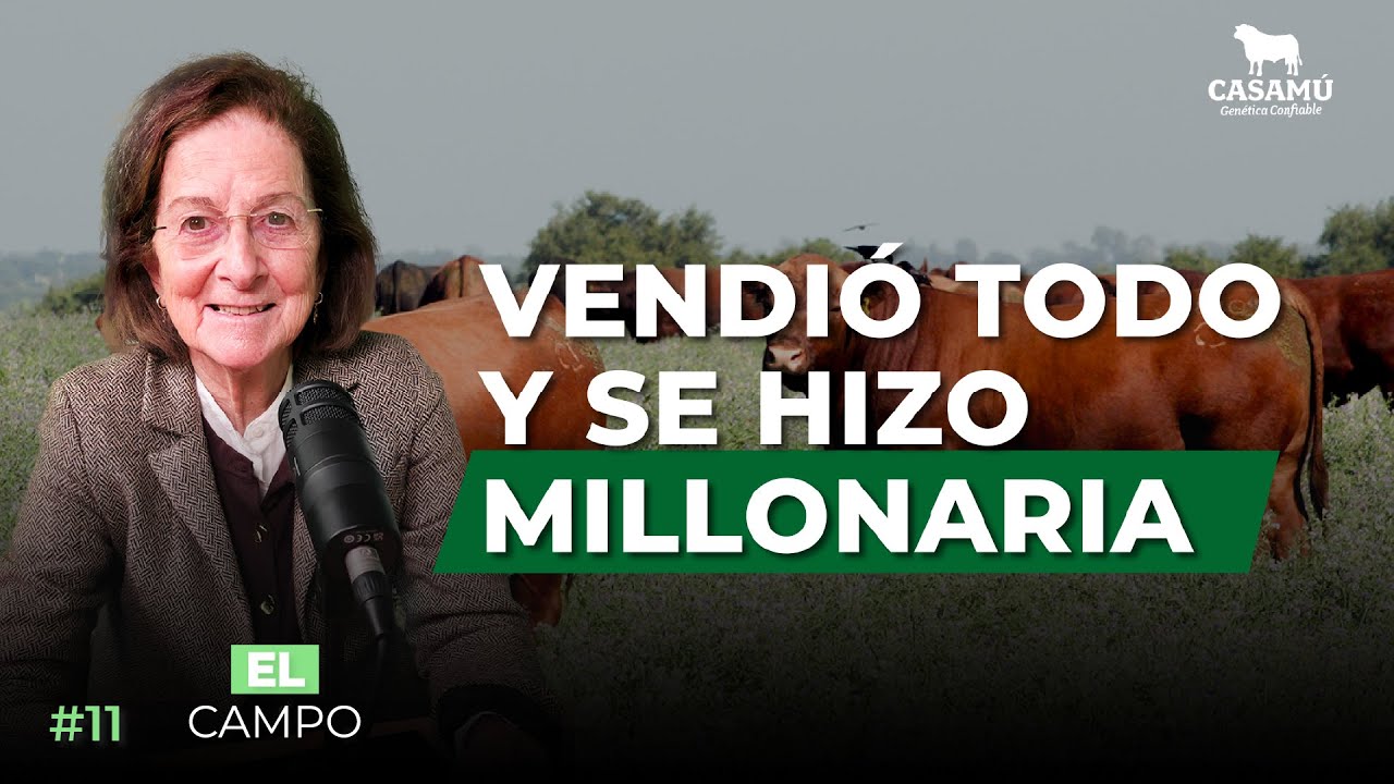 #11 - Vendió todo y se hizo millonaria, Ana Braceras, Presidenta de Casamú | El Campo Podcast