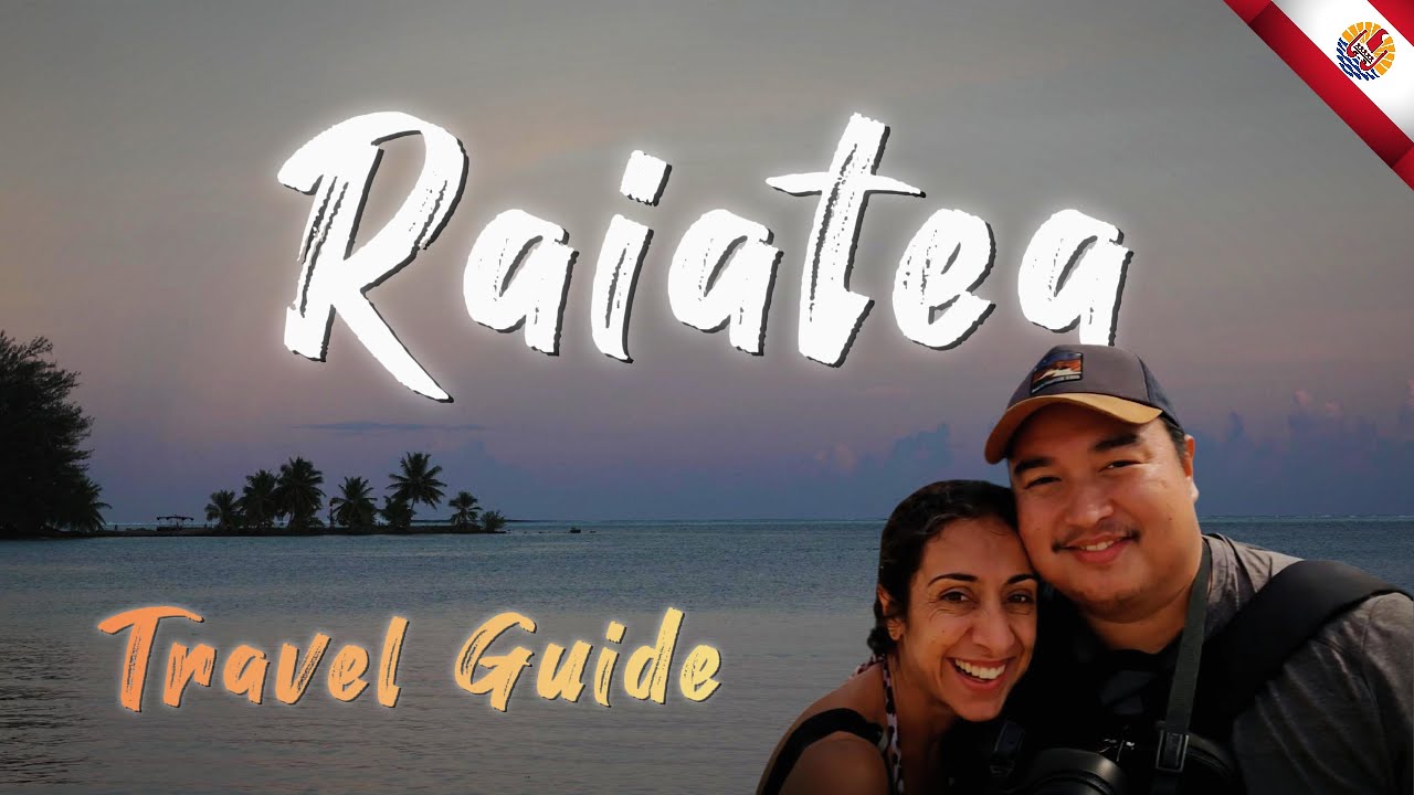 Przewodnik po Raiatea: Duchowe serce Polinezji Francuskiej 🇵🇫