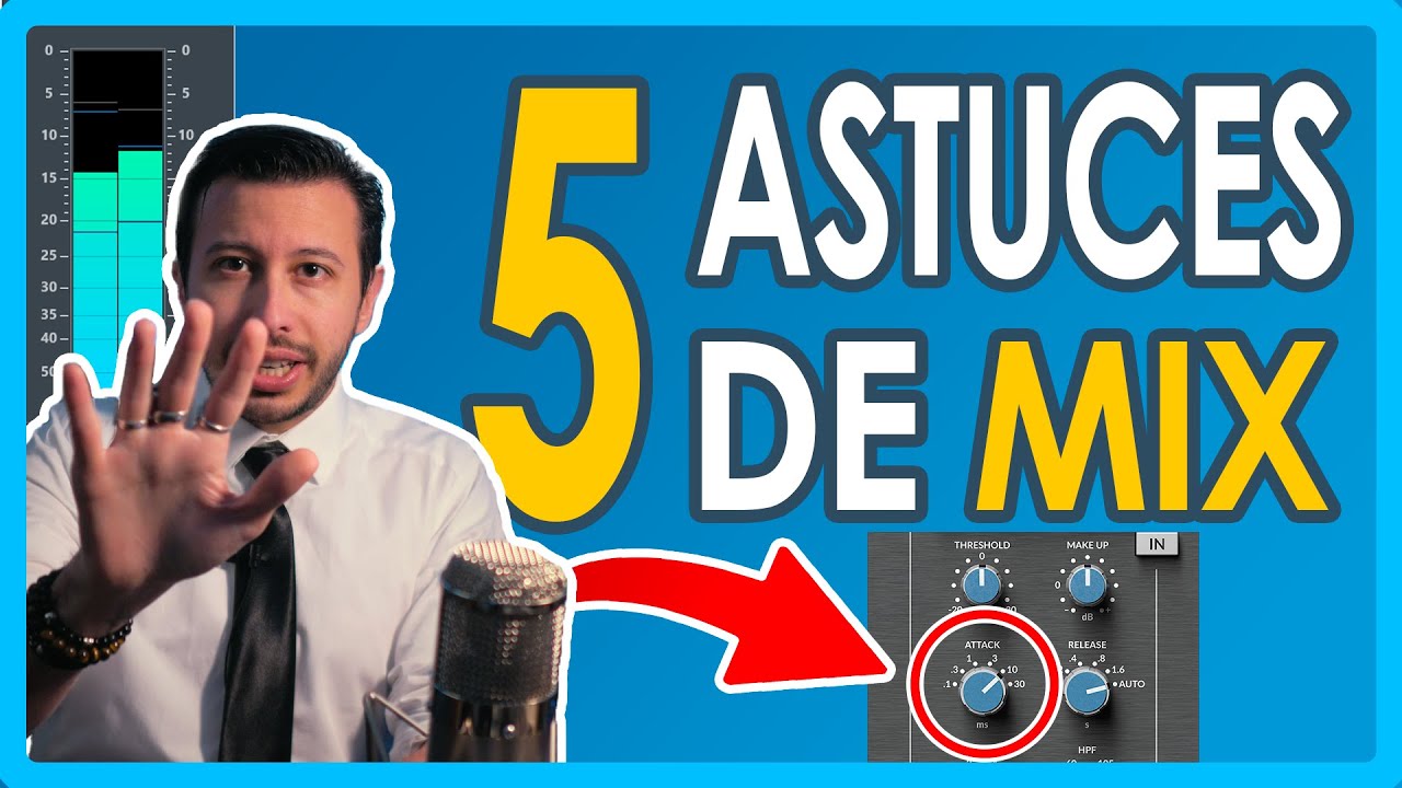 5 Astuces de Mix Qui Changent La Vie !