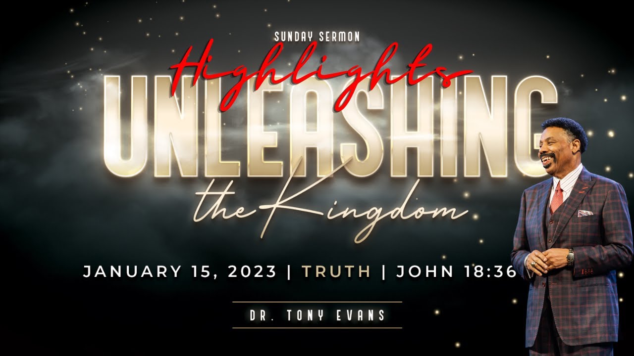 Highlights | Oak Cliff Bible Fellowship | Tony Evans | Unleashing The Kingdom : Truth