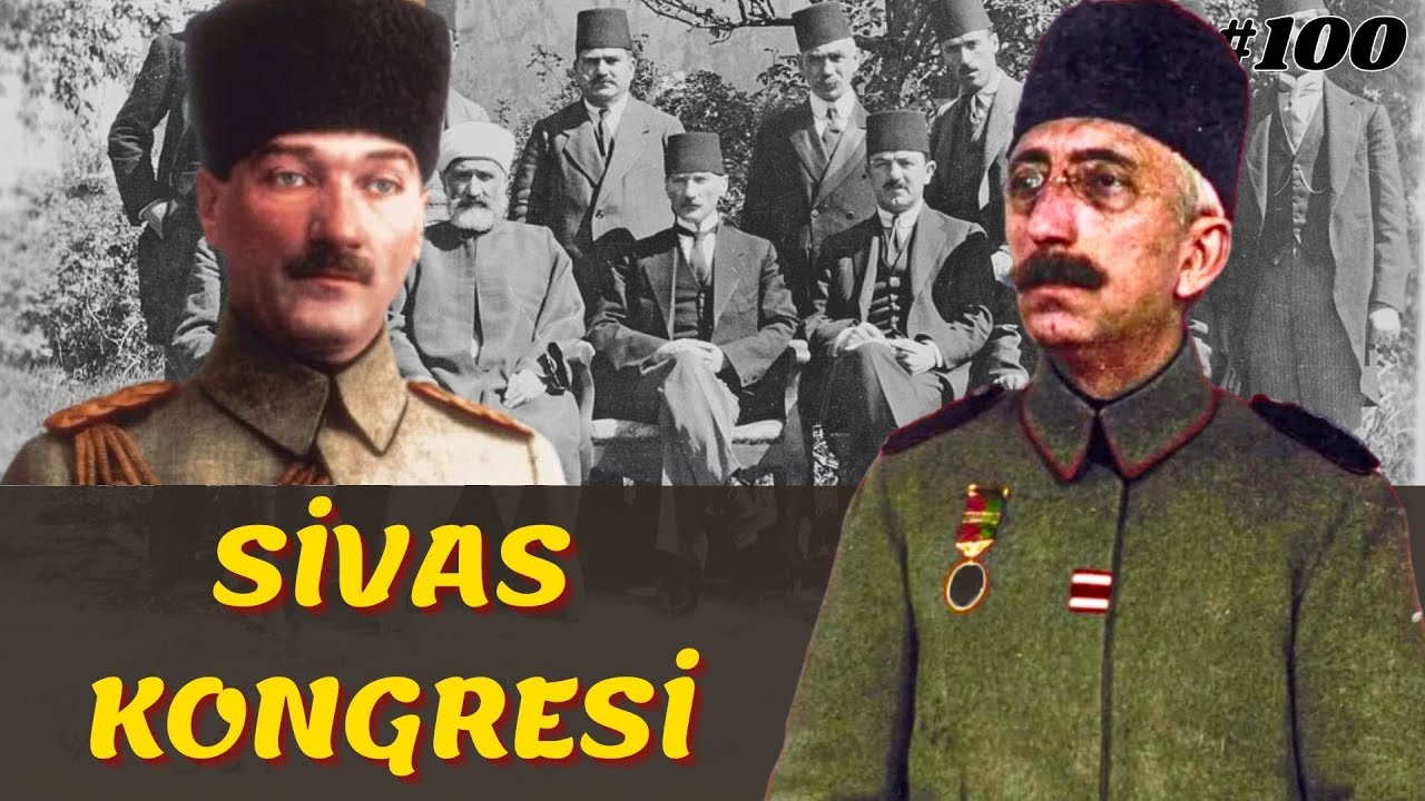 SİVAS KONGRESİ || Osmanlı Devleti 100. B&ouml;l&uuml;m - VI. Mehmet Vahidettin D&ouml;nemi (1919)