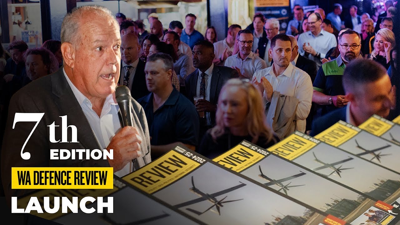 EVENT HIGHLIGHTS: WA DEFENCE REVIEW 7th Edition Launch