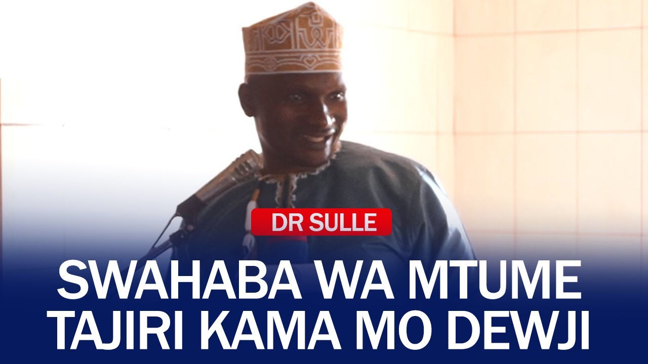 DR.SULLE: HUYU NDIO SWAHABA WA MTUME S.A.W ALIEKUWA TAJIRI KAMA MO DEWJI AU GSM