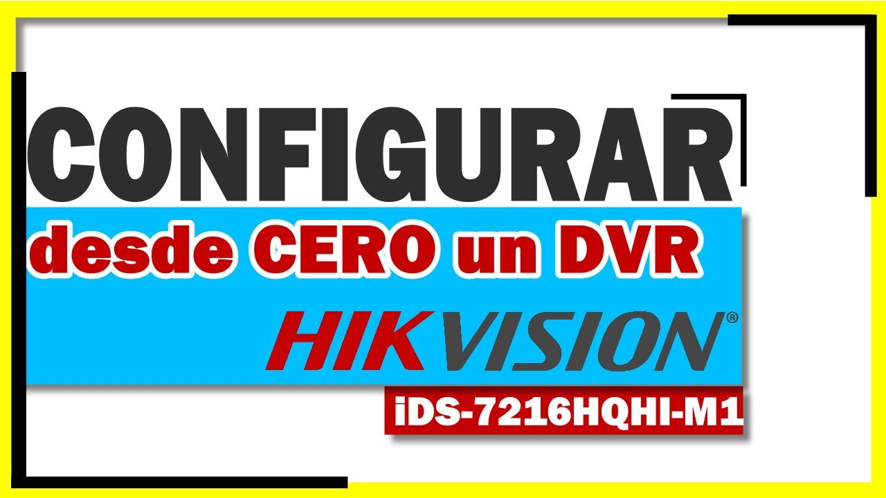 ✅ cómo CONFIGURAR DVR HIKVISION DESDE CERO / DVR Modelo: iDS-7216HQHI-M1