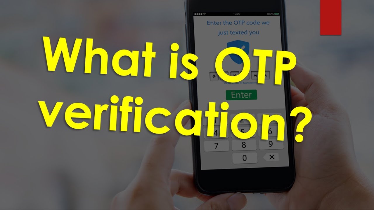 What is OTP verification?