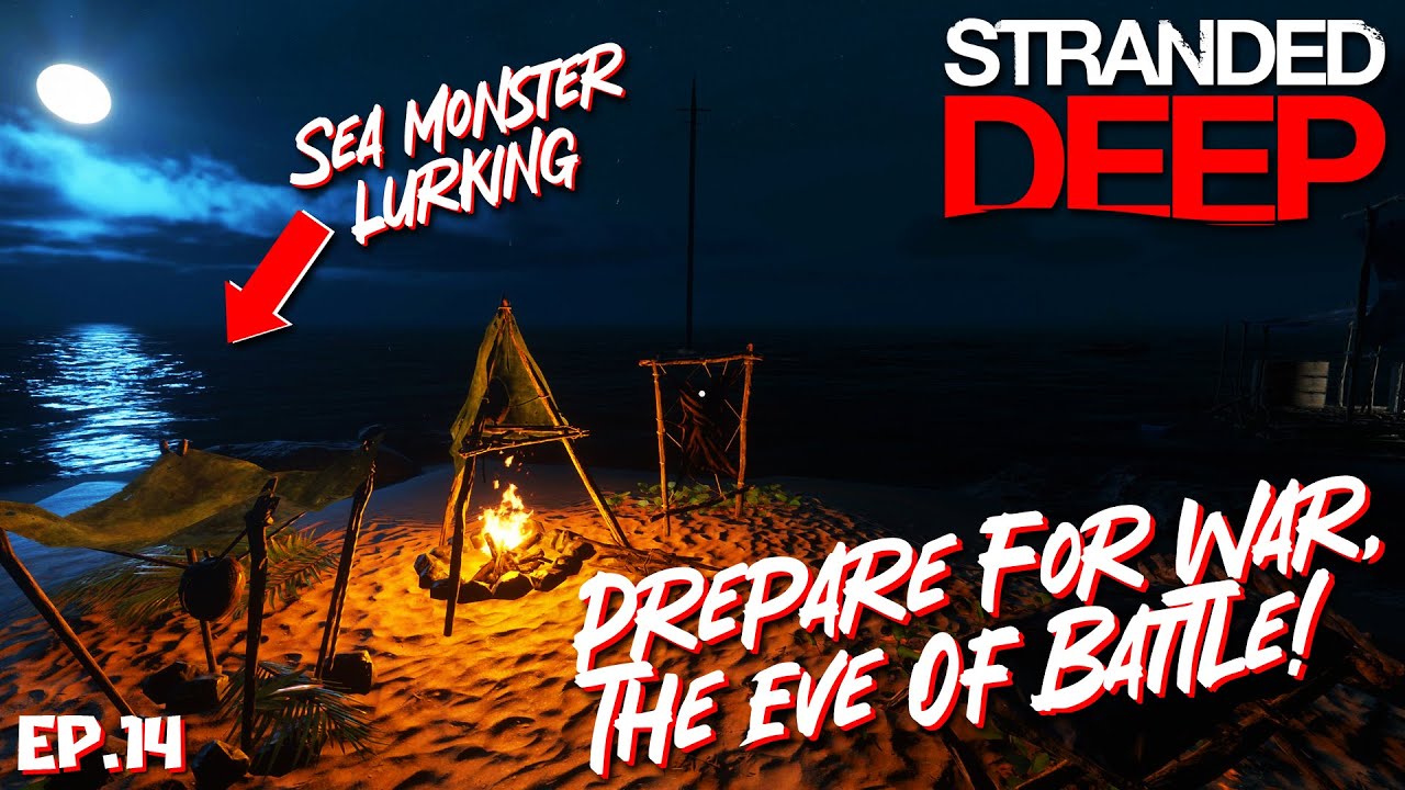 Prepare For War, The Eve of Battle! | Stranded Deep EP14