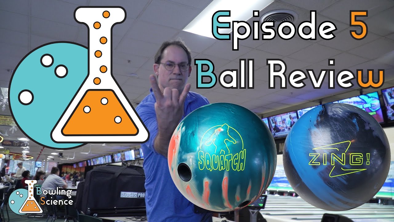 Bowling Science Episode 5: Ball Review, Squatch Hybrid and Zing Hybrid