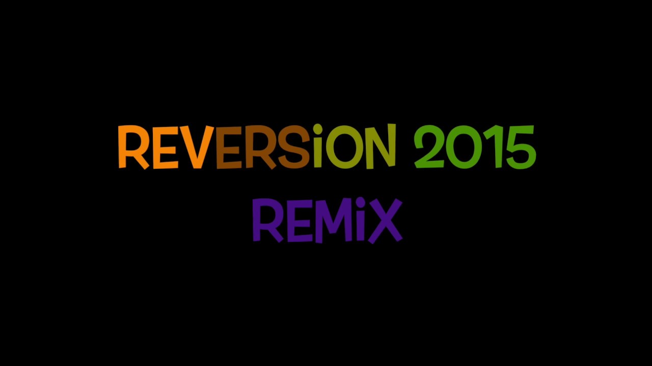 Reversion 2015 Remix (Myuuji Cover)