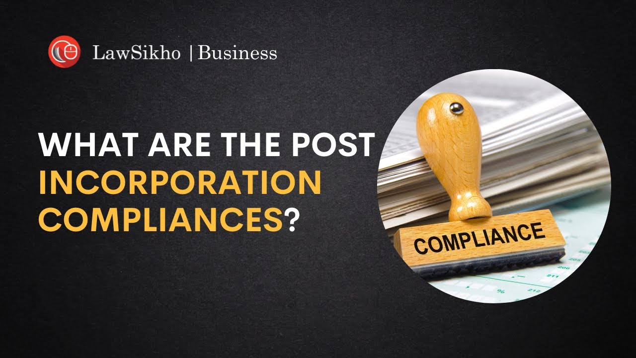 What are the post incorporation compliances?