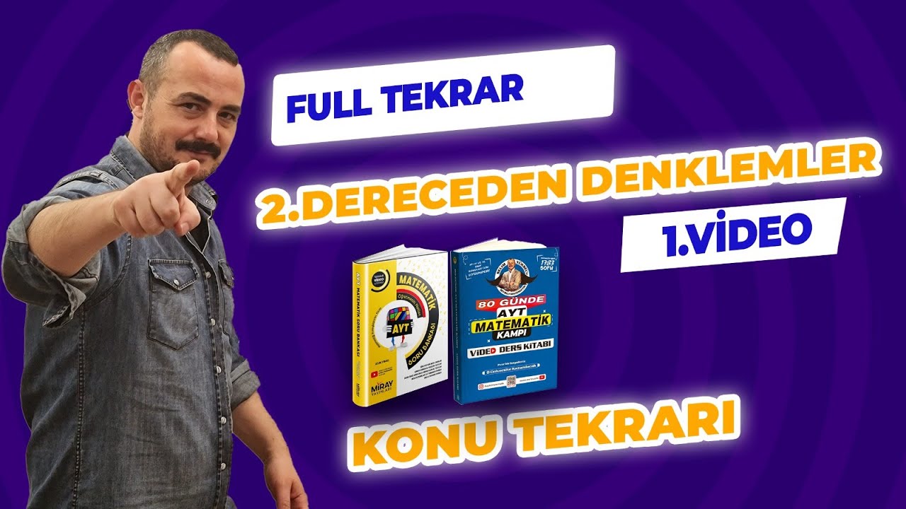 AYT Matematik Tekrar - 2.Dereceden Denklemler 1 - Konu Tekrarı