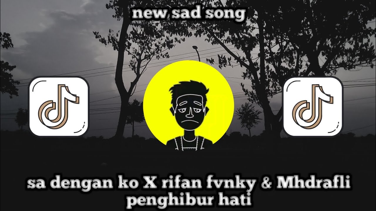 sad song🥀sa dengan ko X Rifan fvnky& mhdrafli penghibur hati new remix ft @djmhdrafly2229