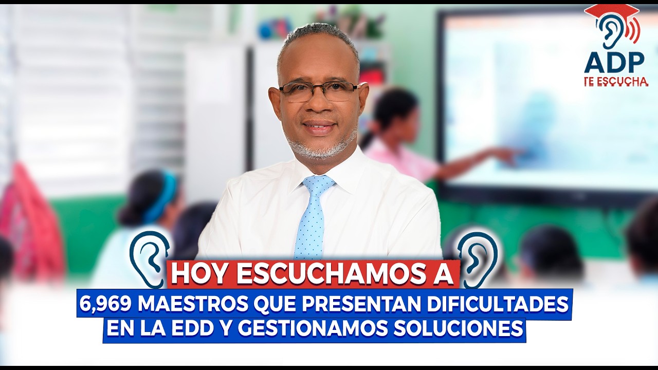 HOY ESCUCHAMOS A 6,969 MAESTROS QUE PRESENTAN DIFICULTADES EN LA EDD Y GESTIONAMOS SOLUCIONES.