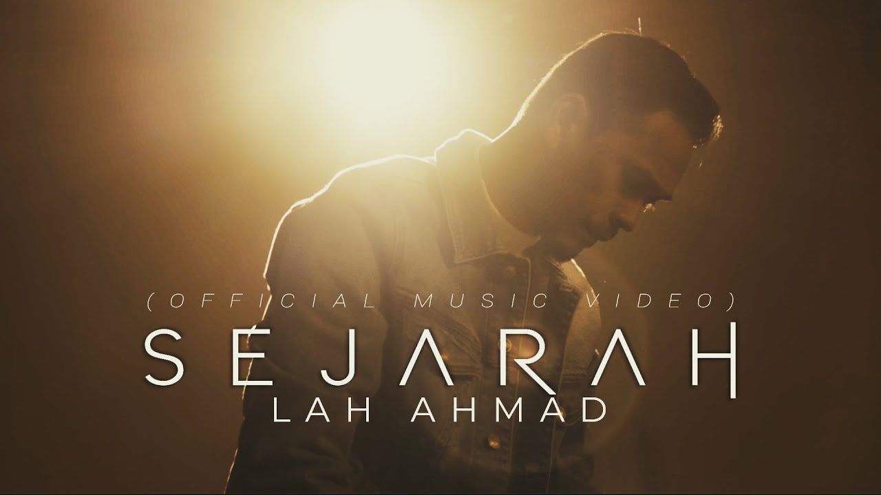Lah Ahmad - Sejarah (Official Music Video)