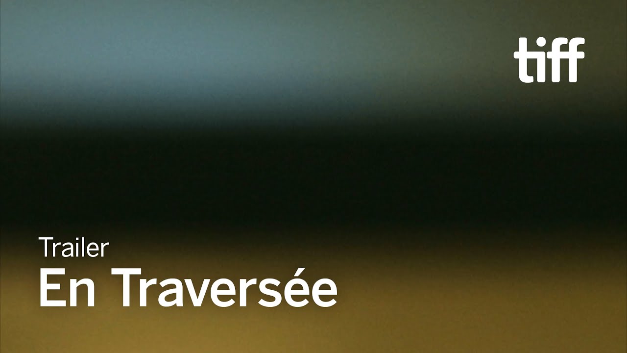 EN TRAVERS&Eacute;E Trailer | TIFF 2025