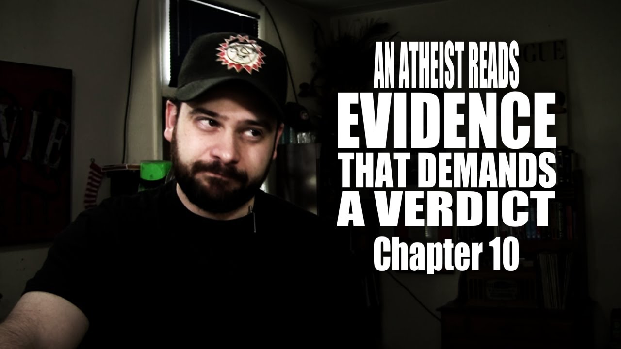 Chapter 10 - An Atheist Reads Evidence That Demands a Verdict