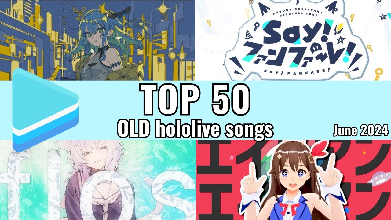 Top 50 OLD hololive songs of All Time [ June 2024 ]