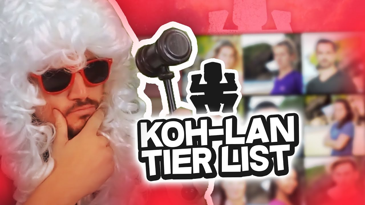 KOH-LAN TIER LIST : on juge sans savoir (c'est pas bien)