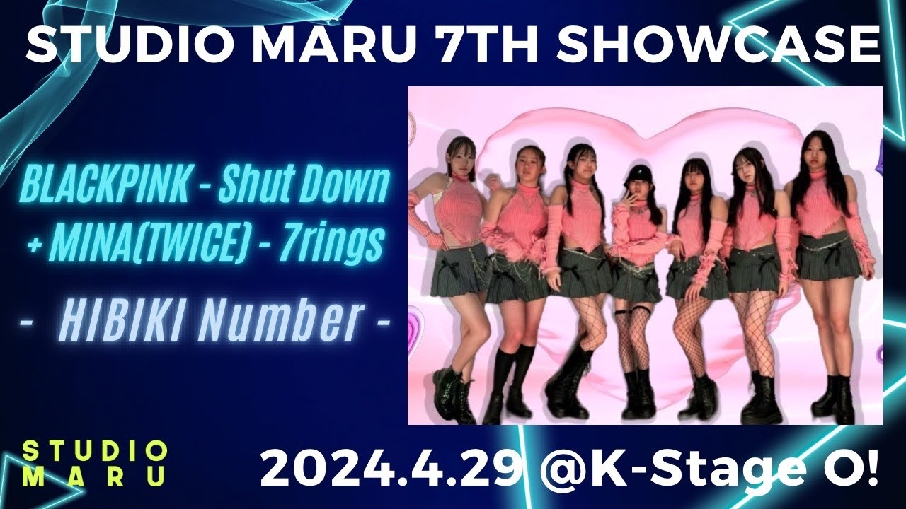 BLACKPINK - Shut Down + MINA(TWICE) - 7rings  | HIBIKI Number(KYOTO) | STUDIO MARU 7TH SHOWCASE