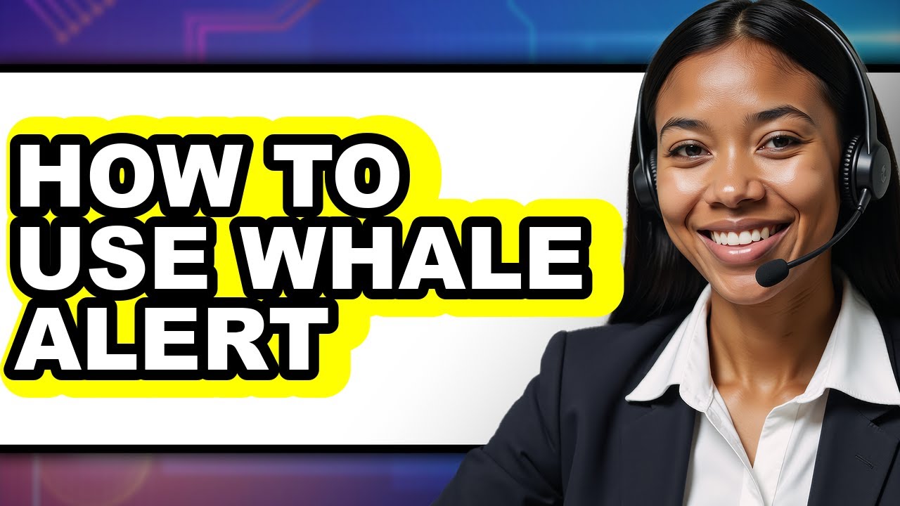 How to Use Whale Alert - Full Guide