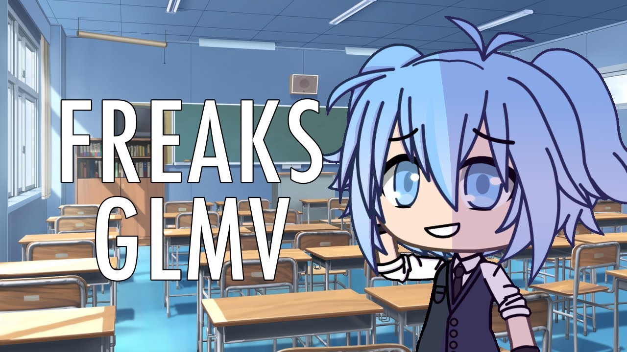FREAKS GLMV || ASSASSINATION CLASSROOM (REUPLOAD)